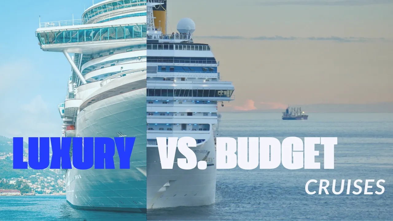 Cruise Showdown: Luxury vs. Budget